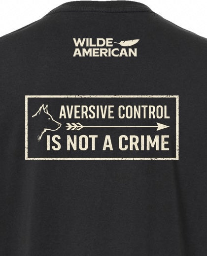 Aversive Control Is Not a Crime Tee